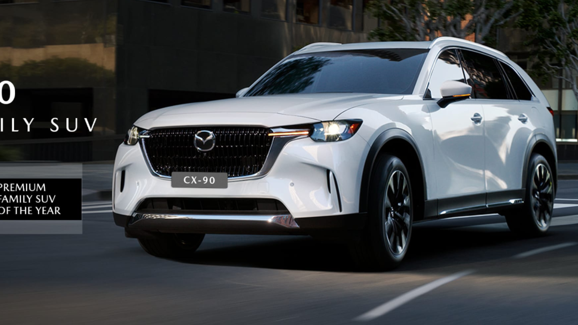 MAZDA CX 90 - AWARD WINNING FMILY SUV